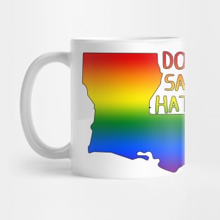 Don't Say Hate - Oppose Don't Say Gay - Rainbow Louisiana Silhouette - LGBTQIA2S+ Mug